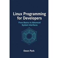 (英文圖書)Linux Programming for Developers: From Basics to Advanced System Interfaces 平裝版, Independently Published, 英文