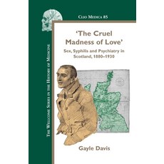 (英文圖書)'The Cruel Madness of Love': Sex Syphilis and Psychiatry in Scotland 1880-1930 精裝版, Brill, English, Hardcover