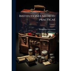 (영문도서)Institutiones Medico-practicae; Volume 2 Paperback, Nabu Press, English, 9781273645792