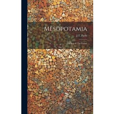 (영문도서) Mesopotamia: The key to The Future Hardcover, Legare Street Press, English, 9781019476499