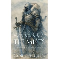 (英文圖書)Marek of the Mists Sword of the Moon Maiden 精裝版, Corey E. King, 英文