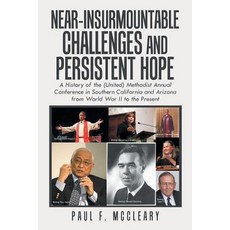 (영문도서) Near-Insurmountable Challenges and Persistent Hope: A History of the (United) Methodist Annua... Paperback, Xlibris Us, English, 9781984537881