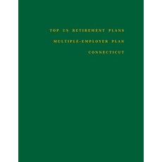 Top US Retirement Plans - Multiple-Employer Plan - Connecticut: Employee Benefit Plans Paperback, Independently Published