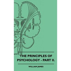 (영문도서) The Principles of Psychology - Part II. Paperback, Barber Press, English, 9781445509990