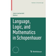 Language Logic and Mathematics in Schopenhauer Paperback, Birkhauser