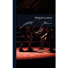 (영문도서)Wrestliana Hardcover, Hutson Street Press, English, 9781025218649