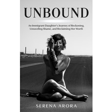(영문도서)Unbound: An Immigrant Daughter's Journey of Reckoning Unraveling Shame and Rec... Paperback, Landon Hail Press, English, 9781959955726