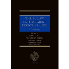 (영문도서) The Eu Law Enforcement Directive (Led): A Commentary Hardcover, Oxford University Press, USA, English, 9780192855220