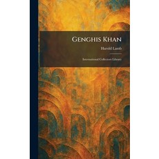 (영문도서)Genghis Khan: International Collectors Library Hardcover, Tradd Street Press, English, 9781025674568