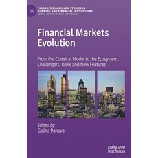 (영문도서) Financial Markets Evolution: From the Classical Model to the Ecosystem. Challengers Risks an... Hardcover, Palgrave MacMillan, English, 9783030713362