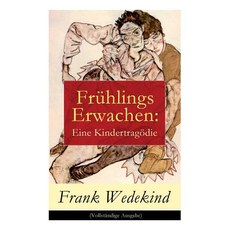 (영문도서) Frühlings Erwachen: Eine Kindertragödie Paperback, E-Artnow, English, 9788027315963