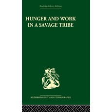 (英文圖書)Hunger and Work in a Savage Tribe: A Functional Study of Nutrition Among the Sou... 精裝版, Routledge, 英文