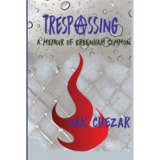 Trespassing: A Memoir of Greenham Common Paperback, Indy Pub, English, 9781087871370