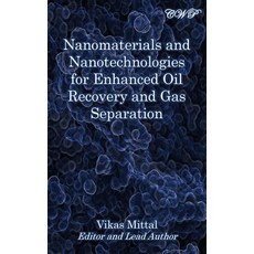 (영문도서) Nanomaterials and Nanotechnologies for Enhanced Oil Recovery and Gas Separation Hardcover, Central West Publishing, English, 9781922617163