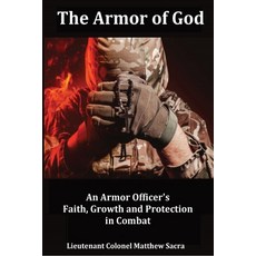(영문도서) The Armor of God: An Armor Officer's Faith Growth and Protection in Combat Paperback, Second Mission Foundation, English, 9781736200933