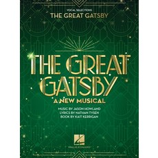 (영문도서)The Great Gatsby - A New Musical: Piano/Vocal Selections Paperback, Hal Leonard Publishing Corp..., English, 9798350169348