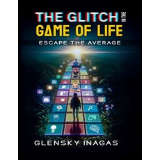 (영문도서) The Glitch in the Game of Life: Escape the Average Paperback, Beaumont Cf LLC, English, 9789695492048
