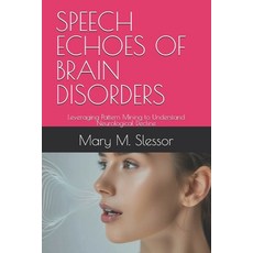 (영문도서)Speech Echoes of Brain Disorders: Leveraging Pattern Mining to Understand Neurol... Paperback, Independently Published, English, 9798264434044
