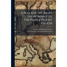 (영문도서)A Plea For The Right To Live In Behalf Of The People Of East Galicia: Self-deter... Paperback, Nabu Press, English, 9781178834383