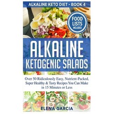 Alkaline Ketogenic Salads: Over 50 Ridiculously Easy Nutrient-Packed Super Healthy & Tasty Recipes... Hardcover, Your Wellness Books