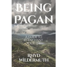(영문도서) Being Pagan: A Guide to Re-Enchant Your Life Paperback, Ritona, English, 9798985202816