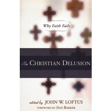 (영문도서)Christian Delusion: Why Faith Fails Paperback, Prometheus Books, English, 9781616141684