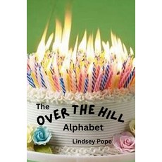 (영문도서) The Over the Hill Alphabet Paperback, Independently Published, English, 9798338160114