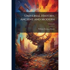 (영문도서)Universal History Ancient and Modern: From the Earliest Records of Time to the... Paperback, Nabu Press, English, 9781145682870