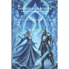 (영문도서)The Witch of Winter and the Oathbound Knight Paperback, Independently Published, English, 9798268594324