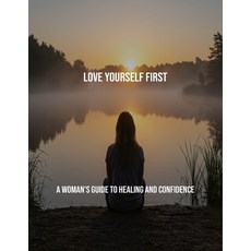 (英文圖書)Love Yourself First: A Woman'S Guide To Healing And Confidence 平裝版, Independently Published, 英文