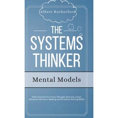 The Systems Thinker - Mental Models: Take Control Over Your Thought Patterns. Learn Advanced Decisio... Hardcover, Vdz