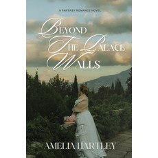 (영문도서) Beyond the Palace Walls Paperback, Amelia Hartley, English, 9781930112377