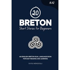 (영문도서)20 Breton Short Stories for Beginners: An English-Breton Dual-Language Book for... Paperback, Independently Published, English, 9798265276353