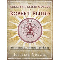 (英文圖書)The Greater and Lesser Worlds of Robert Fludd: Macrocosm Microcosm and Medicine 精裝版, Inner Traditions International, 英文