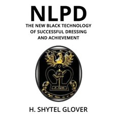 (영문도서) Nlpd: The New Black Technology of Successful Dressing and Achievement Paperback, Original Black Book, LLC, English, 9781087939797
