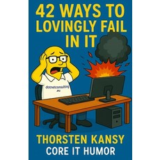 (英文圖書)42 ways to fail lovingly in IT 平裝版, Independently Published, 英文
