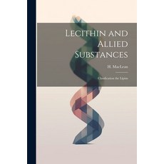 (영문도서) Lecithin and Allied Substances; Classfication the Lipins Paperback, Legare Street Press, English, 9781022161849