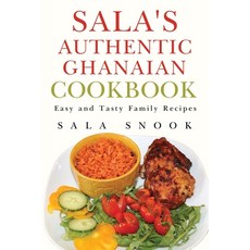 (영문도서) Sala's Authentic Ghanaian Cookbook Paperback, Vanguard Press, English, 9781800164628