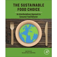 (영문도서)The Sustainable Food Choice: An Interdisciplinary Approach to Consumer Food Beha... Paperback, Academic Press, English, 9780443331404