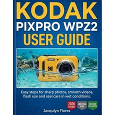 (外文書)Kodak Pixpro Wpz2 User Guide: Easy steps for sharp photos smooth videos flash u... Paperback, Independently Published, English