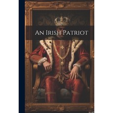 (영문도서) An Irish Patriot Paperback, Legare Street Press, English, 9781022845855