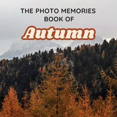 (영문도서)The Photo Memories Book of Autumn: A Picture Book for Seniors with Alzheimer's ... Paperback, Independently Published, English, 9798291703540