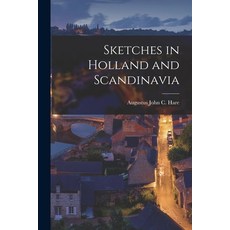 (영문도서) Sketches in Holland and Scandinavia Paperback, Legare Street Press, English, 9781018237053