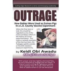(영문도서) Outrage: How Babies Were Used as Guinea Pigs in a L.A. County Vaccine Experiment Paperback, Independently Published, English, 9798453672134