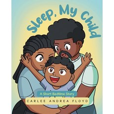 (영문도서)Sleep My Child: A Short Bedtime Story Paperback, Page Publishing, Inc., English, 9798899220548