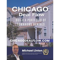 (영문도서) Chicago Deal Flow: Build a Portfolio of Townhome Rentals Paperback, Independently Published, English, 9798867463014