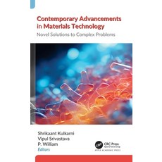 (영문도서)Contemporary Advancements in Materials Technology: Novel Solutions to Complex Pr... Hardcover, Apple Academic Press, English, 9781774917947