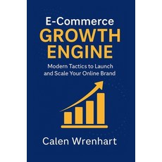 (英文圖書)E-Commerce Growth Engine: Modern Tactics to Launch and Scale Your Online Brand 平裝版, Independently Published, 英文