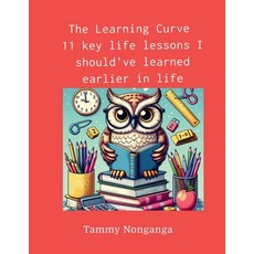 (영문도서) The Learning Curve: 11 key life lessons I should've learned earlier in life Paperback, Independently Published, English, 9798336423198