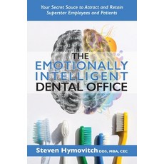 (영문도서) The Emotionally Intelligent Dental Office Paperback, Independent Birds Publishing, English, 9781957863191